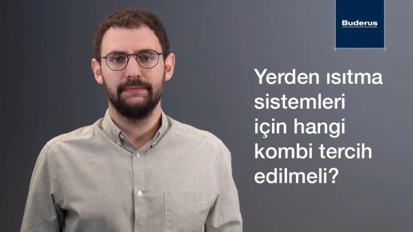Yerden ısıtma sistemleri için hangi kombi tercih edilmelidir